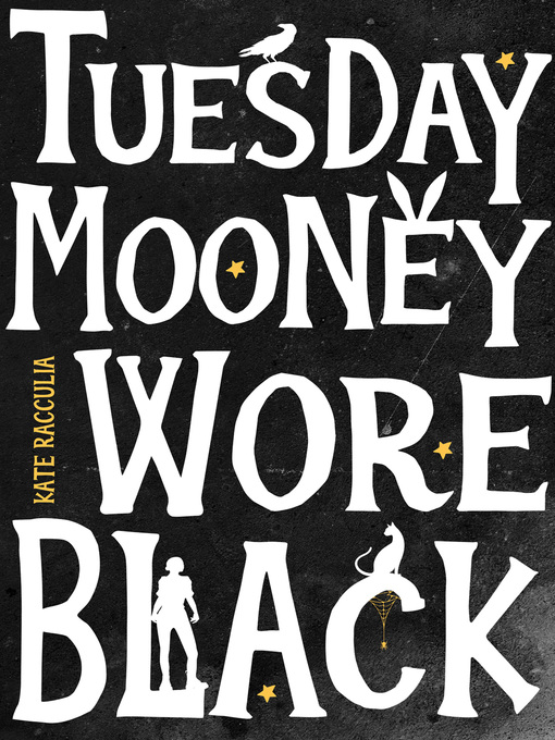 Title details for Tuesday Mooney Wore Black by Kate Racculia - Available